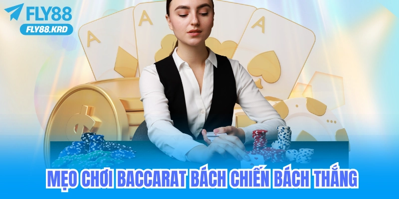 Hướng dẫn chơi baccarat và mẹo tăng tỷ lệ thắng cho người mới